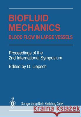 Biofluid Mechanics: Blood Flow in Large Vessels Liepsch, Dieter W. 9783540527305 Not Avail - książka