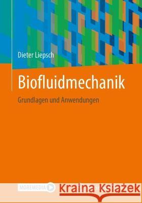 Biofluidmechanik: Grundlagen Und Anwendungen Dieter Liepsch 9783662631782 Springer Vieweg - książka