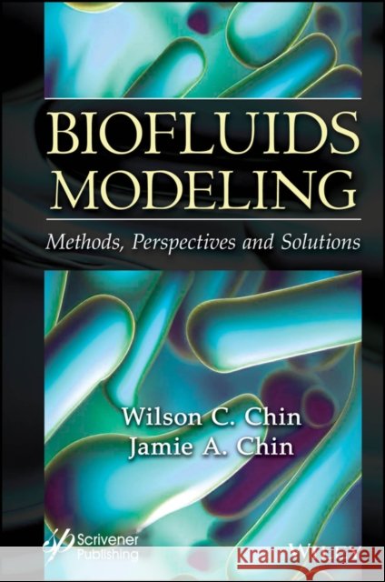 Biofluids Modeling  Chin 9781119910428 John Wiley & Sons Inc - książka