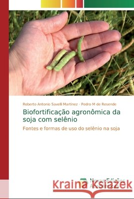Biofortificação agronômica da soja com selênio Savelli Martinez, Roberto Antonio 9786139614585 Novas Edicioes Academicas - książka