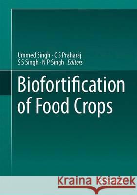 Biofortification of Food Crops Ummed Singh C. S. Praharaj S. S. Singh 9788132227144 Springer - książka