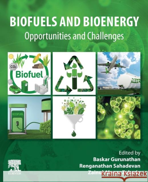 Biofuels and Bioenergy: Opportunities and Challenges Gurunathan Baskar Sahadevan Renganathan Zainul Akmar Bin Zakaria 9780323852692 Elsevier - książka