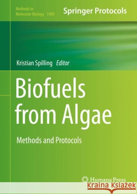 Biofuels from Algae: Methods and Protocols Spilling, Kristian 9781493994151 Humana Press - książka