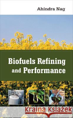 Biofuels Refining and Performance Ahindra Nag 9780071489706 McGraw-Hill Professional Publishing - książka