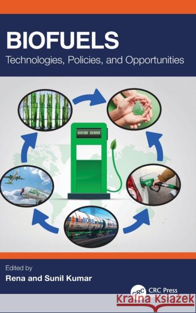 Biofuels: Technologies, Policies, and Opportunities Sunil Kumar Rena Rena 9781032054827 CRC Press - książka