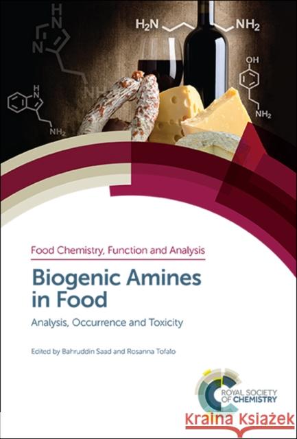 Biogenic Amines in Food: Analysis, Occurrence and Toxicity Bahruddin Saad Rosanna Tofalo 9781788014366 Royal Society of Chemistry - książka