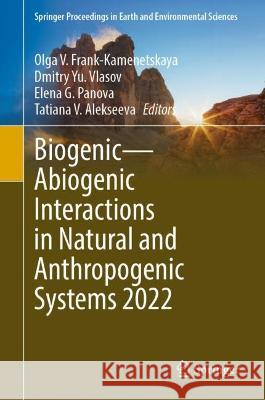 Biogenic—Abiogenic Interactions in Natural and Anthropogenic Systems 2022  9783031404696 Springer International Publishing - książka