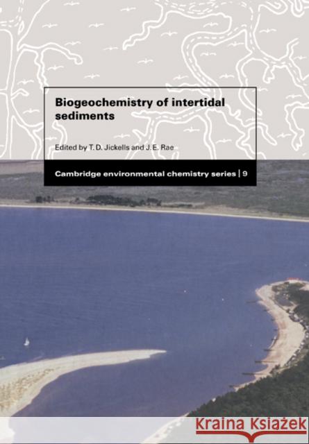 Biogeochemistry of Intertidal Sediments Tim D. Jickells Joy E. Rae P. G. C. Campbell 9780521017428 Cambridge University Press - książka