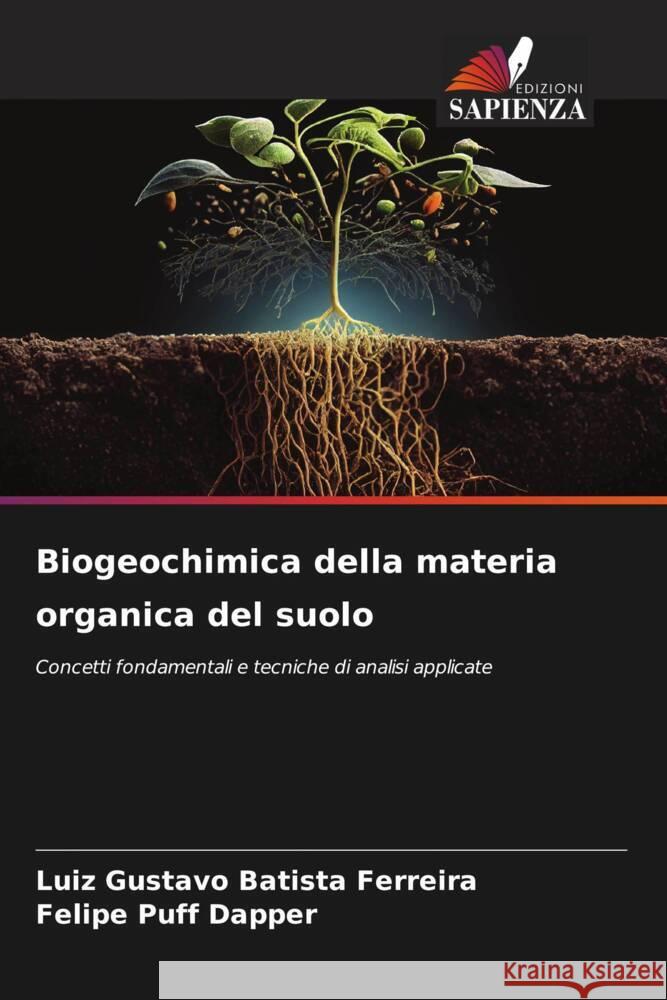 Biogeochimica della materia organica del suolo Luiz Gustavo Batist Felipe Puff Dapper 9786207270583 Edizioni Sapienza - książka