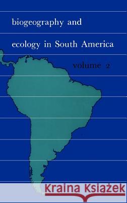 Biogeography and Ecology in South-America. Volume II E.J. Fittkau, J. Illies, H. Klinge, G.H. Schwabe, H. Sioli 9789061930716 Springer - książka