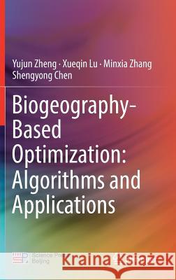 Biogeography-Based Optimization: Algorithms and Applications Zheng, Yujun 9789811325854 Springer - książka