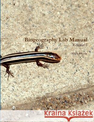 Biogeography Lab Manual: Exercise work Mark Hecht 9781312792395 Lulu.com - książka