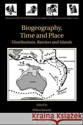 Biogeography, Time and Place: Distributions, Barriers and Islands Willem Renema 9789048176182 Springer - książka