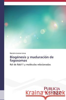 Biogénesis y maduración de fagosomas Leiva, Natalia Lorena 9783639559286 Publicia - książka