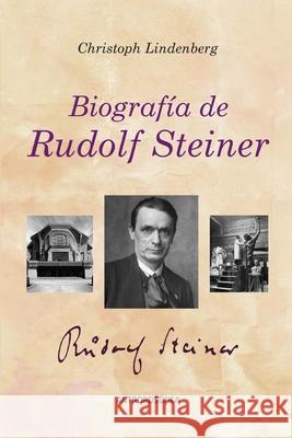 Biografía de Rudolf Steiner Christoph Lindenberg, Miguel López Manresa 9798526232074 Independently Published - książka