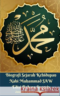 Biografi Sejarah Kehidupan Nabi Muhammad SAW Edisi Bahasa Inggris Mediapro, Jannah Firdaus 9780368087974 Blurb - książka