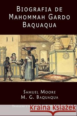 Biografia de Mahommah Gardo Baquaqua Samuel Moore Fabio R. De Araujo Mahommah Gardo Baquaqua 9781609425531 Iap - Information Age Pub. Inc. - książka