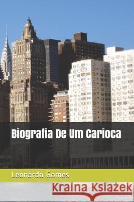 Biografia De Um Carioca Estela Mary Rodriguez Leonardo Almeida Gomes 9781657113633 Independently Published - książka