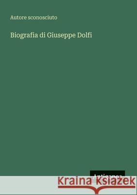 Biografia di Giuseppe Dolfi Autore Sconosciuto 9783563211250 Antigonos Verlag - książka