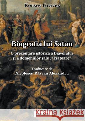 Biografia lui Satan: O prezentare istorică a Diavolului şi a domeniilor sale 