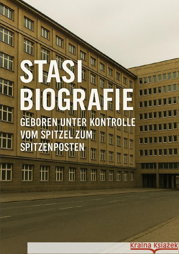 Biografie Stasi I Geboren unter Kontrolle I Vom Spitzel zum Spitzenposten Sterling, Viktor 9783819752698 epubli - książka