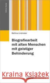 Biografiearbeit mit alten Menschen mit geistiger Behinderung Lindmeier, Bettina; Oermann, Lisa 9783779931539 Beltz Juventa - książka