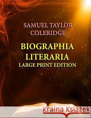 Biographia Literaria - Large Print Edition Samuel Taylor Coleridge 9781494489946 Createspace - książka