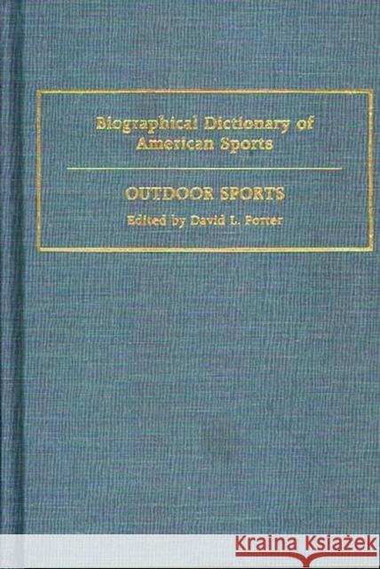 Biographical Dictionary of American Sports: Outdoor Sports David L. Porter David L. Porter 9780313262609 Greenwood Press - książka