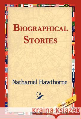 Biographical Stories Nathaniel Hawthorne 9781421806624 1st World Library - książka