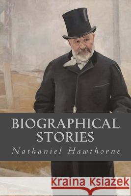 Biographical Stories Hawthorne Nathaniel                      Ravell 9781539910381 Createspace Independent Publishing Platform - książka