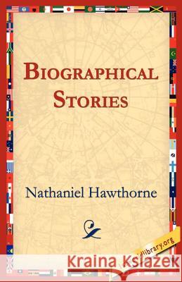 Biographical Stories Nathaniel Hawthorne 9781595401120 1st World Library - książka