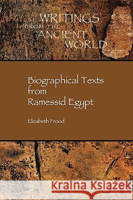 Biographical Texts from Ramessid Egypt Elizabeth Frood 9781589832107 Society of Biblical Literature - książka