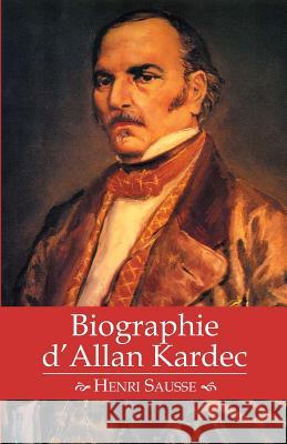 Biographie d'Allan Kardec Henri Sausse 9781450546898 Createspace - książka