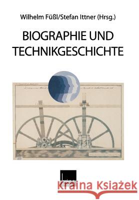 Biographie Und Technikgeschichte Wilhelm Fussl Stefan Ittner 9783810015976 Vs Verlag Fur Sozialwissenschaften - książka