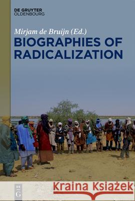 Biographies of Radicalization: Hidden Messages of Social Change de Bruijn, Mirjam 9783110620092 De Gruyter (JL) - książka