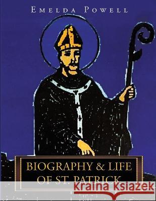 Biography & Life of St. Patrick Emelda Powell 9781955691420 Infusedmedia - książka