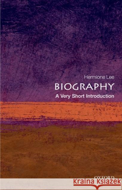 Biography: A Very Short Introduction Hermione (Wolfson College, Oxford) Lee 9780199533541 Oxford University Press - książka