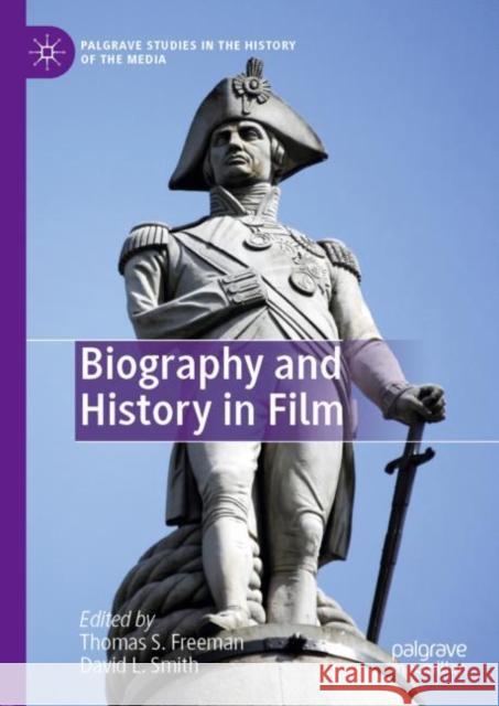 Biography and History in Film Thomas Freeman David Smith 9783319894072 Palgrave MacMillan - książka