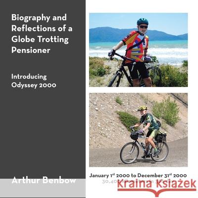Biography and Reflections of a Globe Trotting Pensioner: Introducing Odyssey 2000 Arthur Benbow 9781728391533 Authorhouse UK - książka