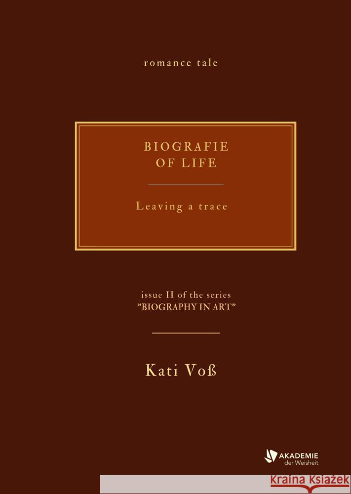 Biography of Life: Leaving a trace Kati Vo? 9783384018892 Akakdemie Der Weisheit - książka