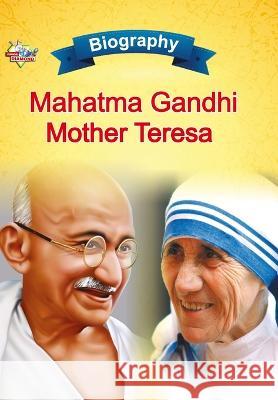 Biography of Mahatma Gandhi and Mother Teresa Priyanka Verma   9789355139894 Diamond Magazine Private Limited - książka