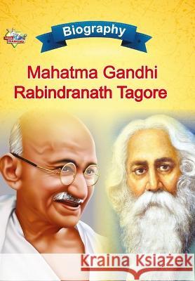 Biography of Mahatma Gandhi and Rabindranath Tagore Priyanka Verma   9789355139917 Diamond Magazine Private Limited - książka