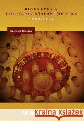 Biography of the Early Malay Doctors 1900-1957 Malaya and Singapore Rashid, Faridah Abdul 9781477159958 Xlibris Corporation - książka