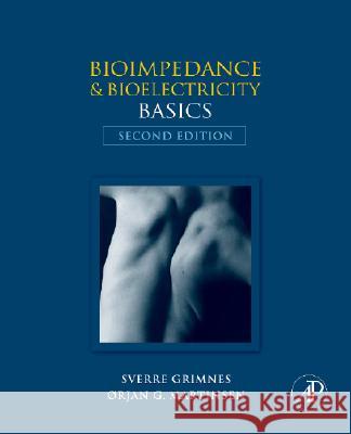 Bioimpedance and Bioelectricity Basics Sverre J. Grimnes Orjan G. Martinsen 9780123740045 Academic Press - książka