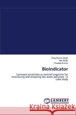 Bioindicator Singh, Vinay Kumar 9783846529454 LAP Lambert Academic Publishing - książka