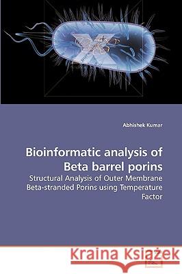 Bioinformatic analysis of Beta barrel porins Kumar, Abhishek 9783639244502 VDM VERLAG DR. MULLER AKTIENGESELLSCHAFT & CO - książka