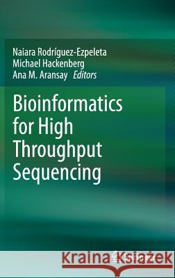 Bioinformatics for High Throughput Sequencing Naiara Rodriguez-Ezpeleta Michael Hackenberg Ana M. Aransay 9781461407812 Springer - książka