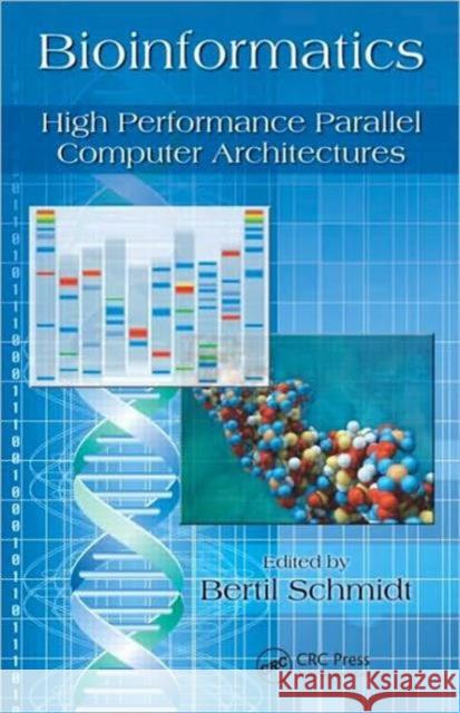 Bioinformatics: High Performance Parallel Computer Architectures Schmidt, Bertil 9781439814888 Taylor & Francis - książka