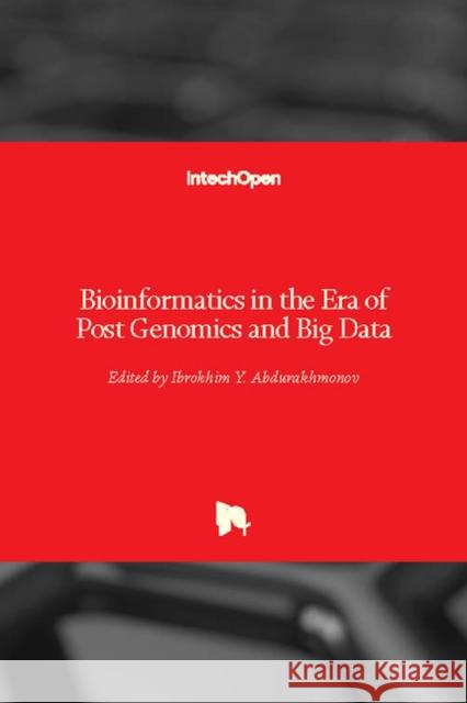 Bioinformatics in the Era of Post Genomics and Big Data Ibrokhim Y. Abdurakhmonov 9781789232684 Intechopen - książka