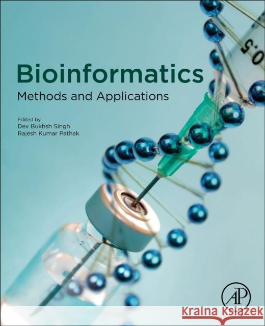 Bioinformatics: Methods and Applications Dev Bukhsh Singh Rajesh Kumar Pathak 9780323897754 Academic Press - książka